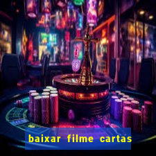 baixar filme cartas para deus dublado